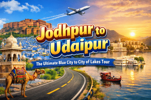 Jodhpur to Udaipur Road Trip: Best Stops via Ranakpur & Kumbhalgarh