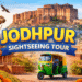 Jodhpur tour itinerary showcasing top attractions, local food, and rich culture