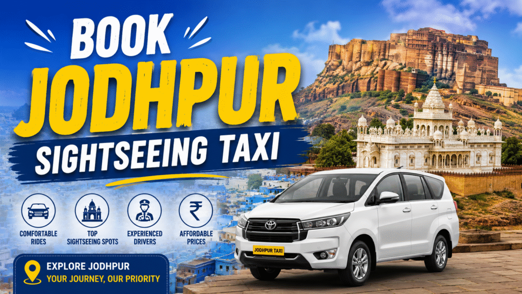 Explore city easily with Jodhpur sightseeing taxi services now